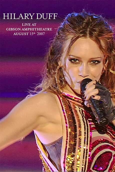 Hilary Duff: Live at Gibson Amphitheatre